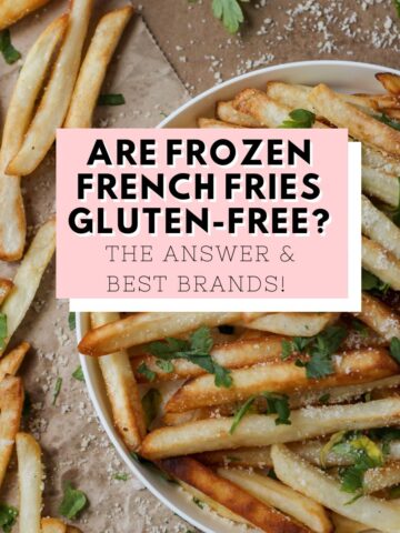 French fries in a bowl with fries and parsley scattered about. Text overlay: Are frozen French fries gluten-free? The answer and best brands.