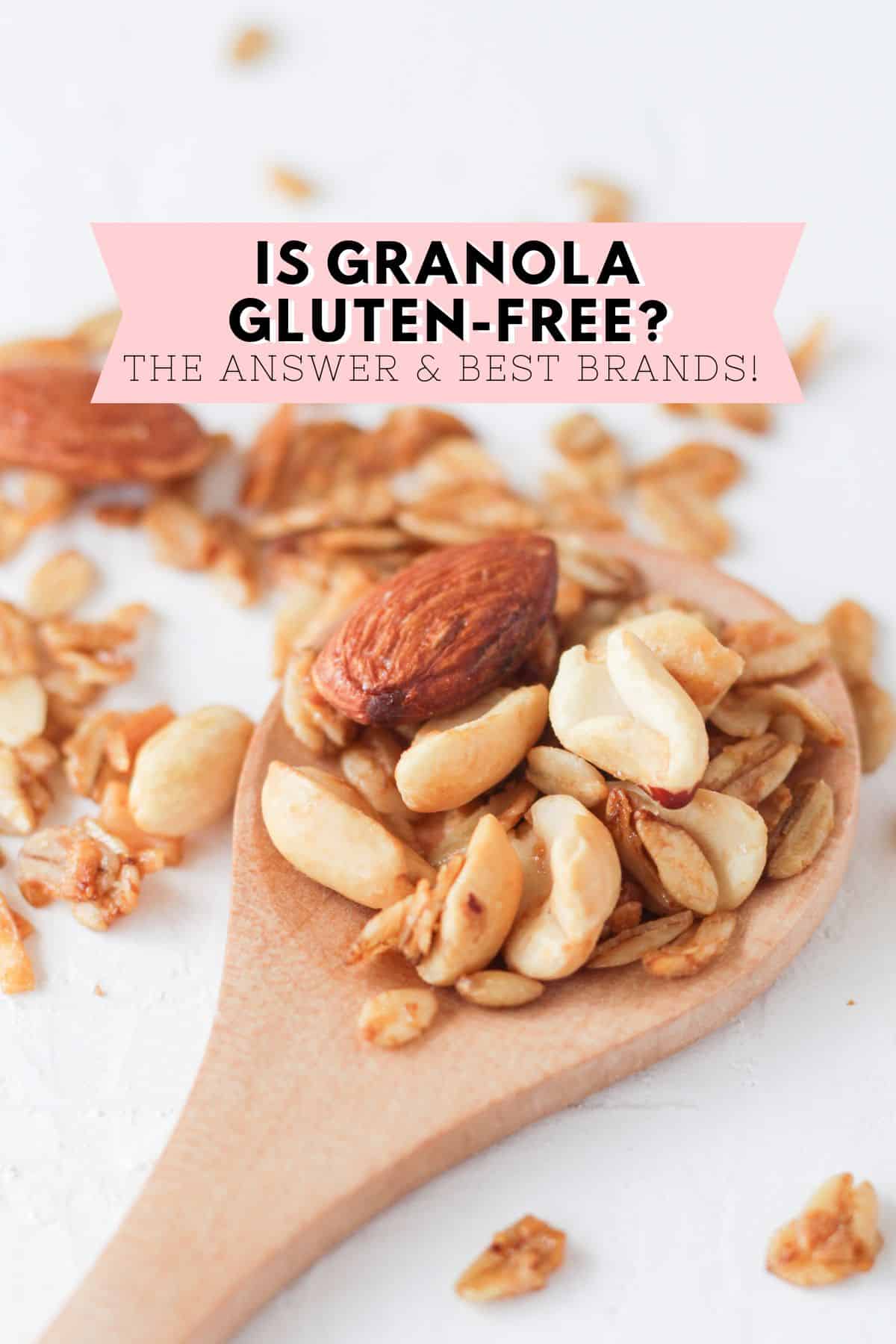 Granola in a wooden spoon and spilled on white table. Tex overlay: is granola gluten-free? The answer and list of safe brands.