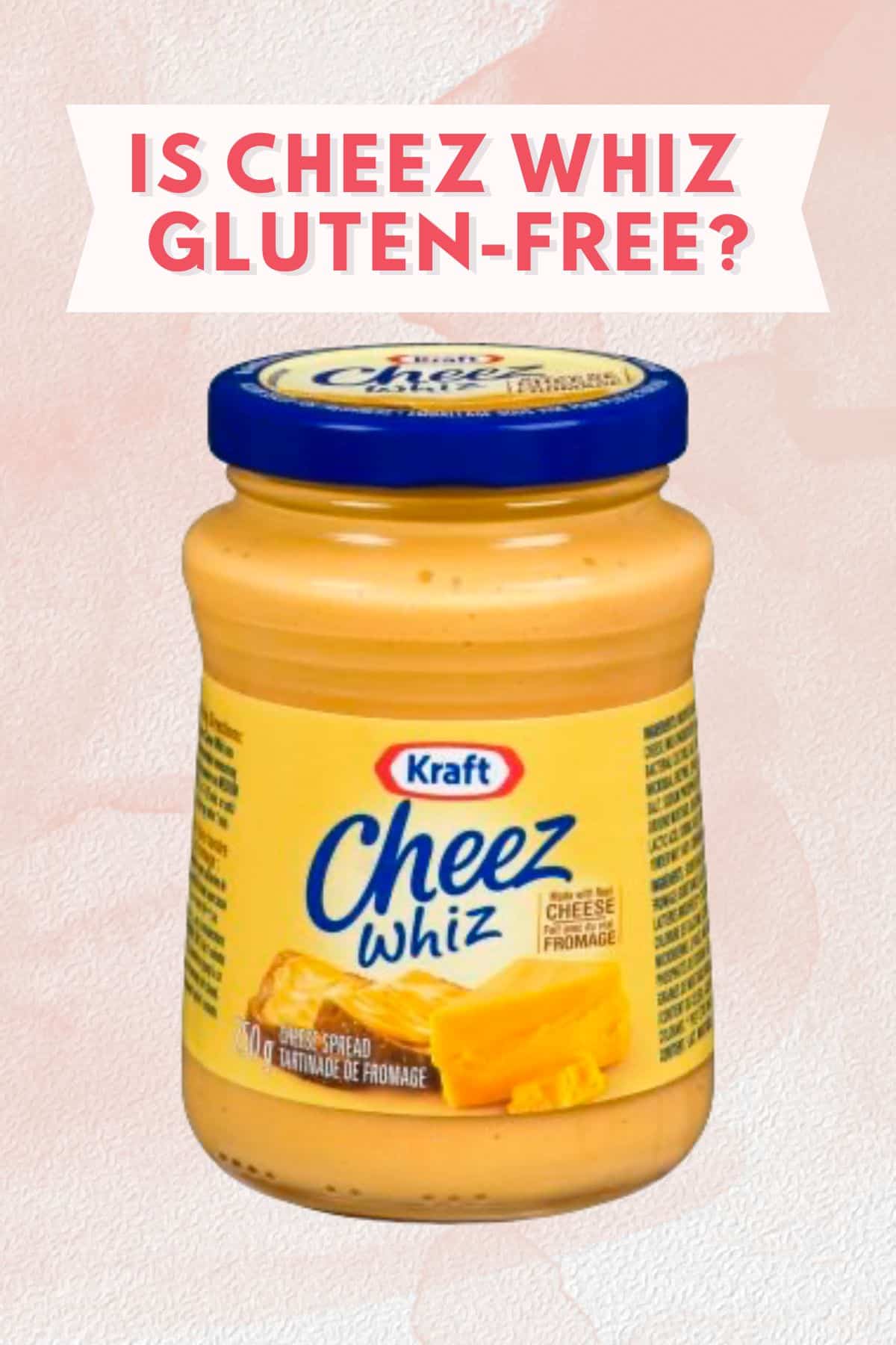 Is Cheez Whiz Gluten-Free? Find Out Here!