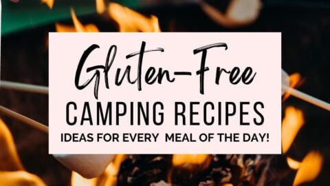 Marshmallows on sticks roasting over a fire, text overlay gluten free camping recipes, ideas for every meal of the day.