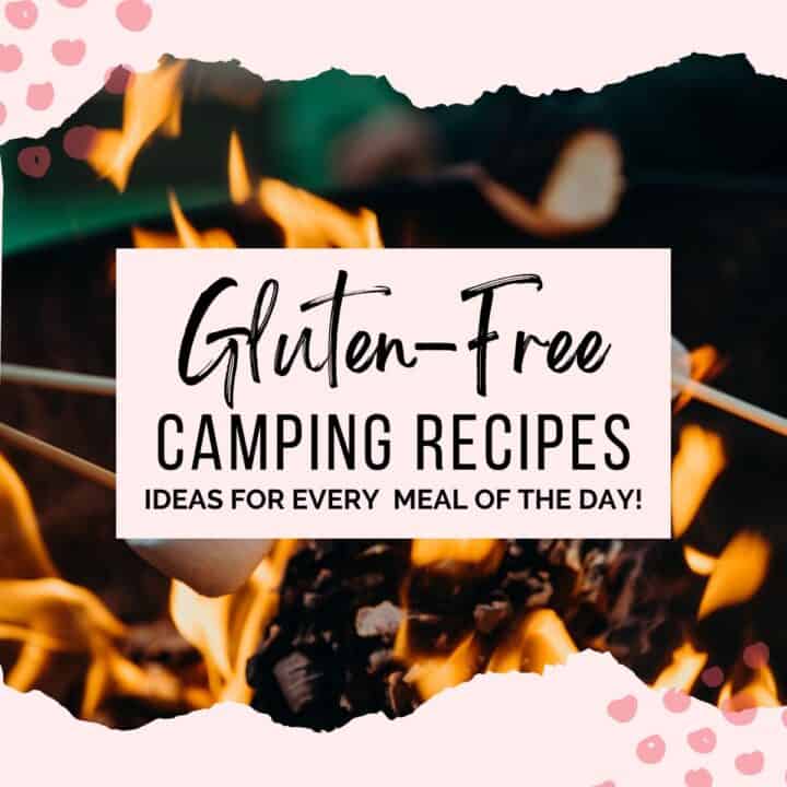 Marshmallows on sticks roasting over a fire, text overlay gluten free camping recipes, ideas for every meal of the day.